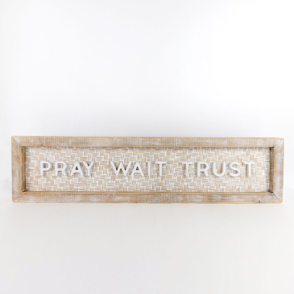 Pray Wait Trust Bamboo Sign