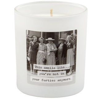 This Smells Like...You're Not In Your Forties Anymore Candle