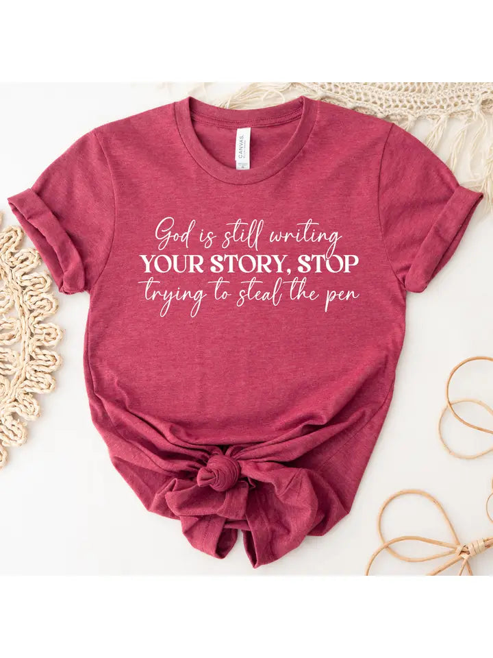 God is Still Writing Your Story Inspirational Tee
