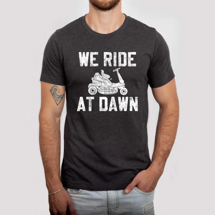 We Ride at Dawn T-shirt